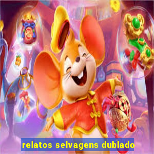 relatos selvagens dublado